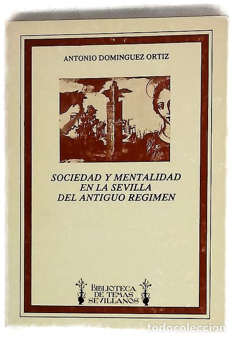 Libros: Sociedad y mentalidad en la Sevilla del Antiguo r&eacute;gimen