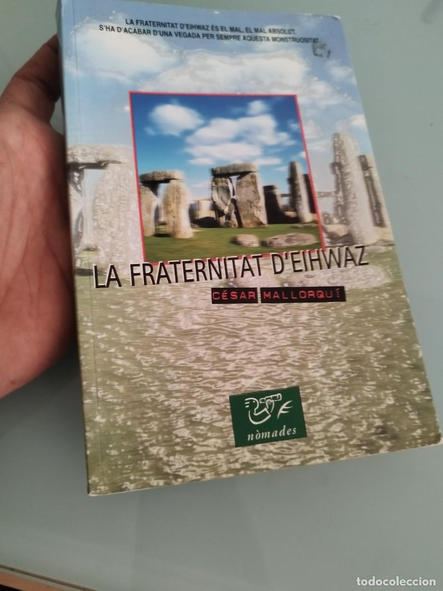 Libros: Libro La Fraternitat d'Eihwaz de C&eacute;sar Mallorqu&iacute;.