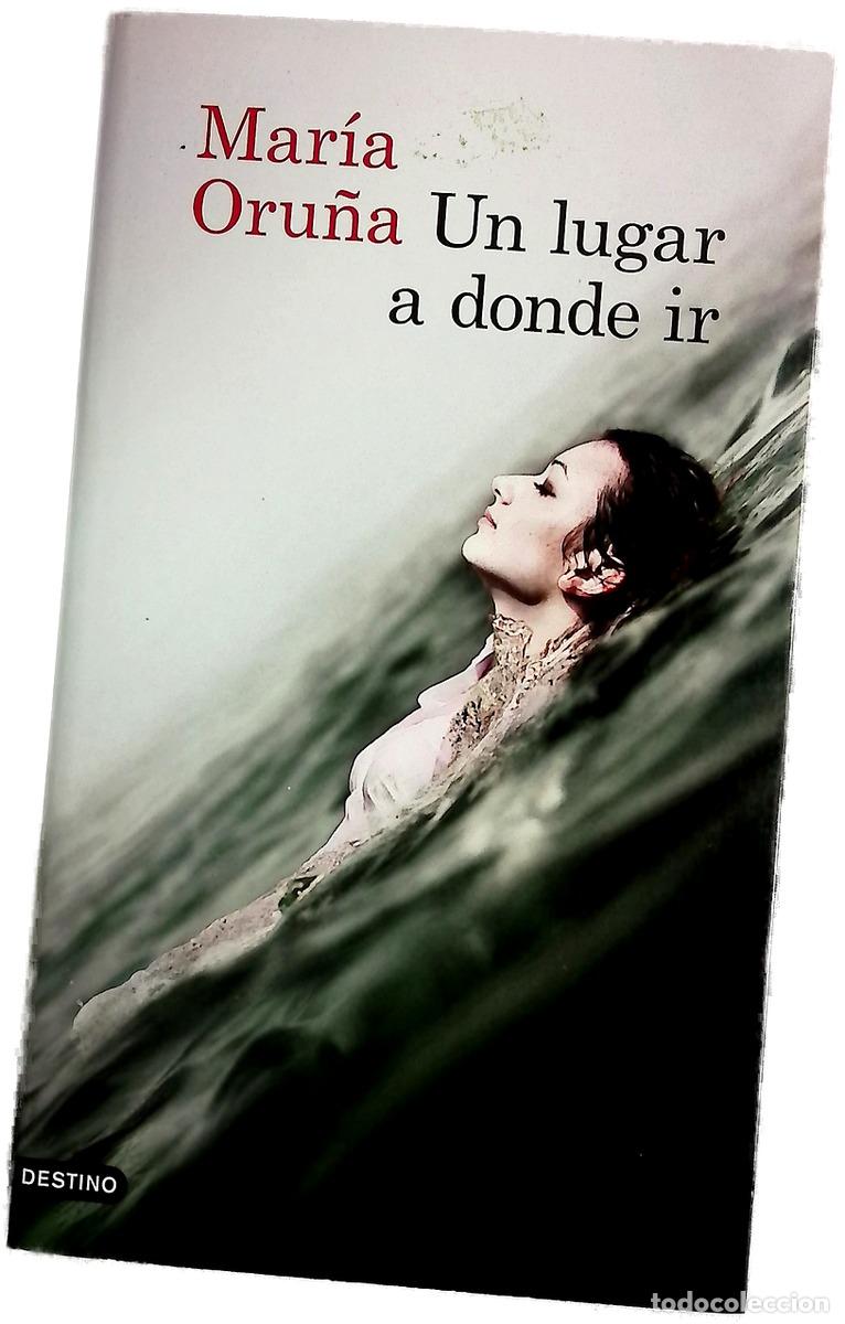 Livres: Un lugar a donde ir - Oru&ntilde;a, Mar&iacute;a