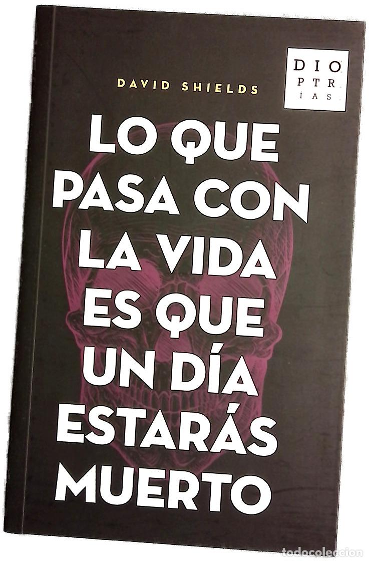 Libri di seconda mano: Lo que pasa con la vida es que un d&iacute;a estar&aacute;s muerto