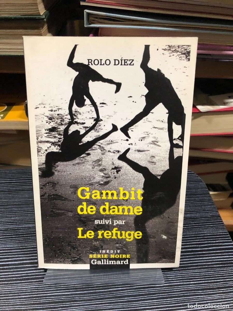Libros: Gambit de dame / Le refuge Rolo D&iacute;ez