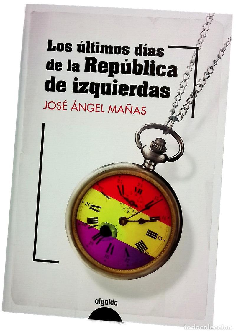 Libros: Los &uacute;ltimos d&iacute;as de la rep&uacute;blica de izquierdas