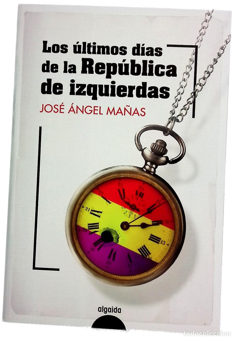 Libros: Los &uacute;ltimos d&iacute;as de la rep&uacute;blica de izquierdas
