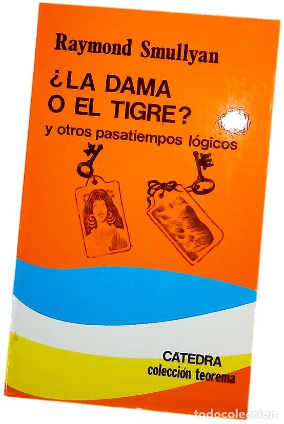 Libros: &iquest;La dama o el tigre? y otros pasatiempos l&oacute;gicos incluyendo una novela matem&aacute;tica que presenta el...