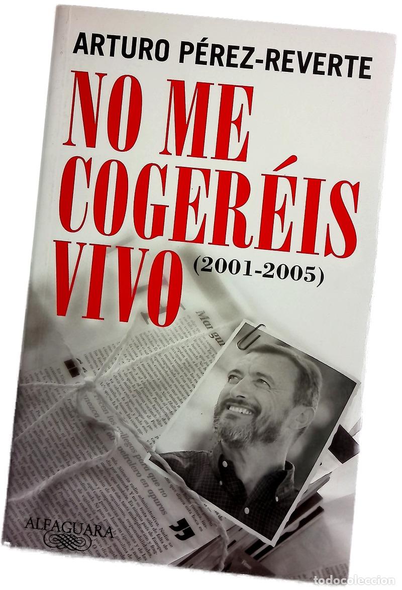 Libros: No me coger&eacute;is vivo (2001-2005)