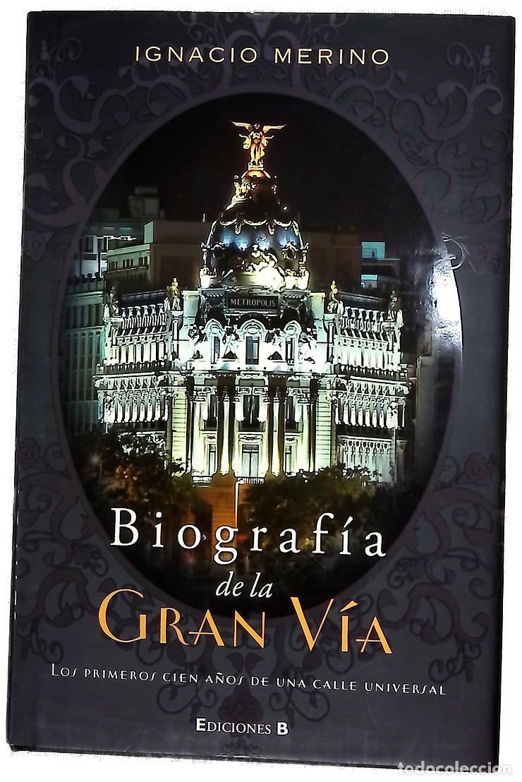 Libros: Biograf&iacute;a de la Gran V&iacute;a - Merino, Ignacio; Soto Ivars, Juan; Medrano Yllera, Guri