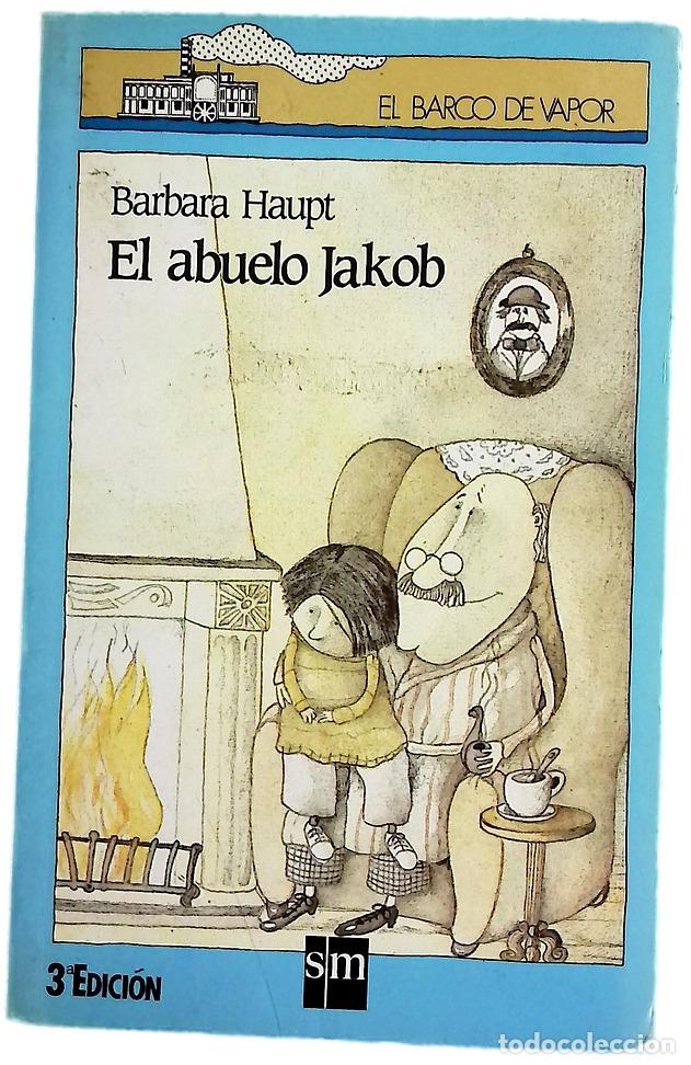 Libros: El abuelo Jakob - Haupt, Barbara; Alfonso, Elsa; L&oacute;pez Escriv&aacute;, Ana