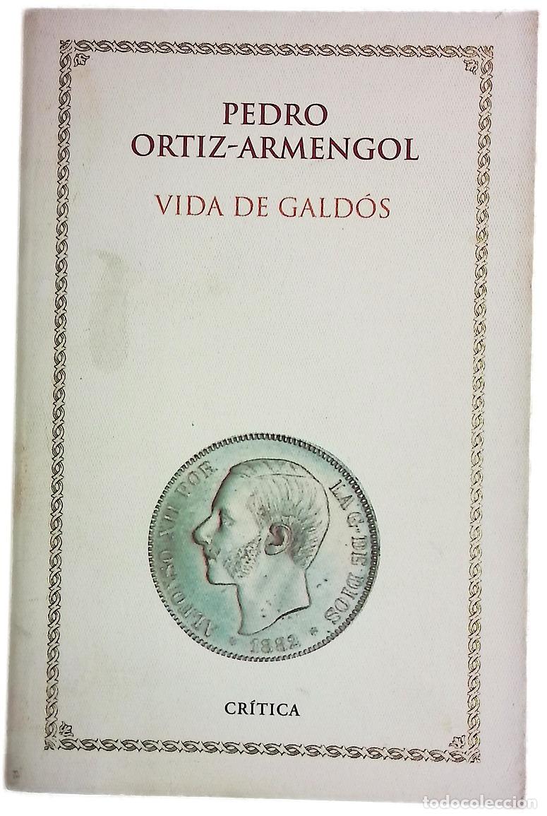 Libros: Vida de Gald&oacute;s - Ortiz Armengol, Pedro