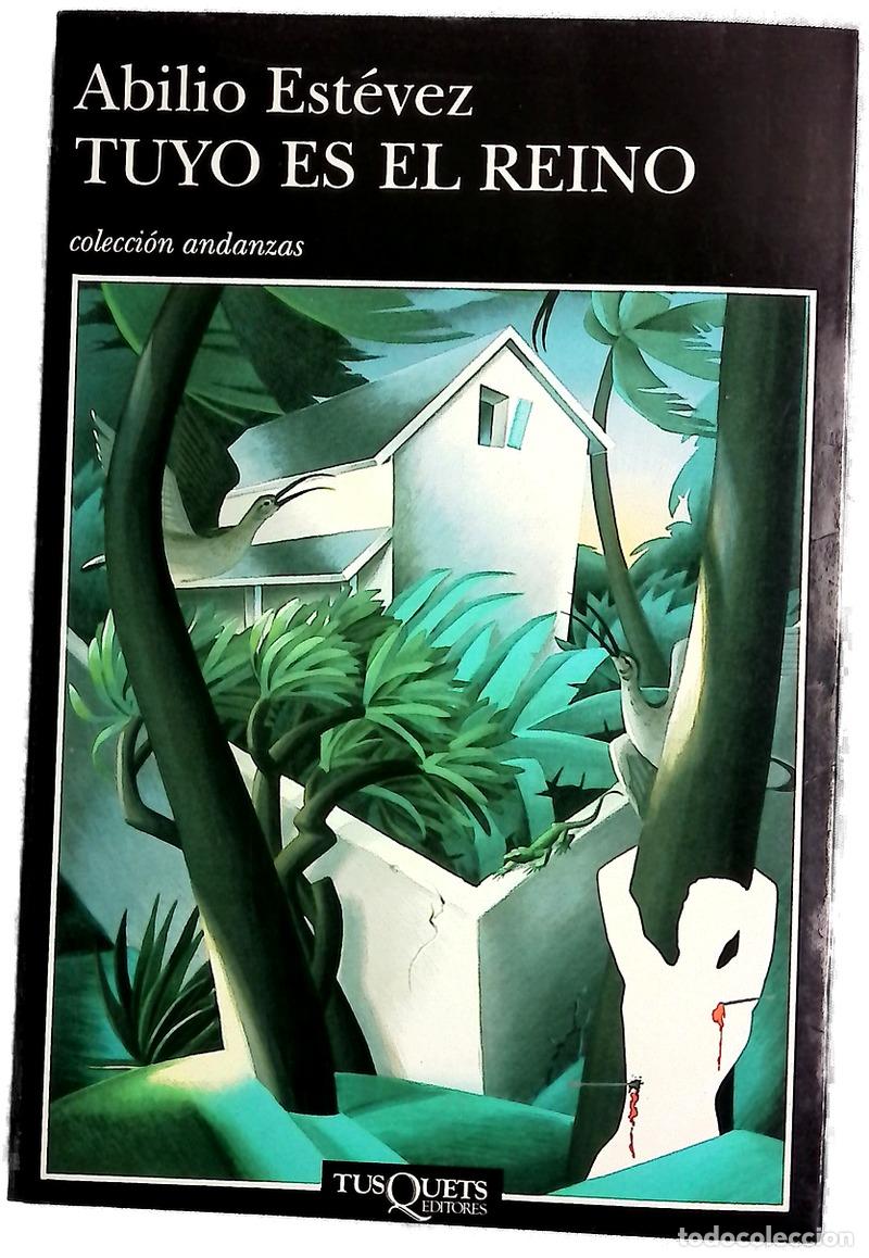 Libros: Tuyo es el reino - Est&eacute;vez, Abilio