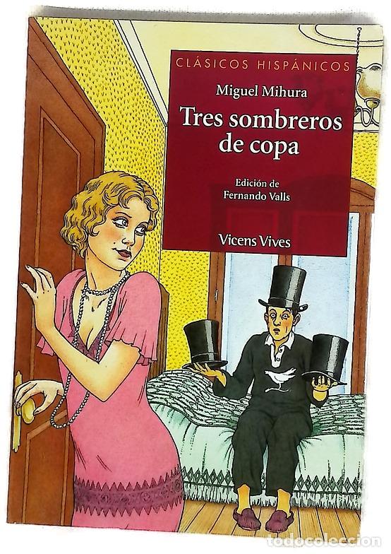 Libros: Tres sombreros de copa - Mihura, Miguel; Valls, Fernando; Antas Garc&iacute;a, Delmiro