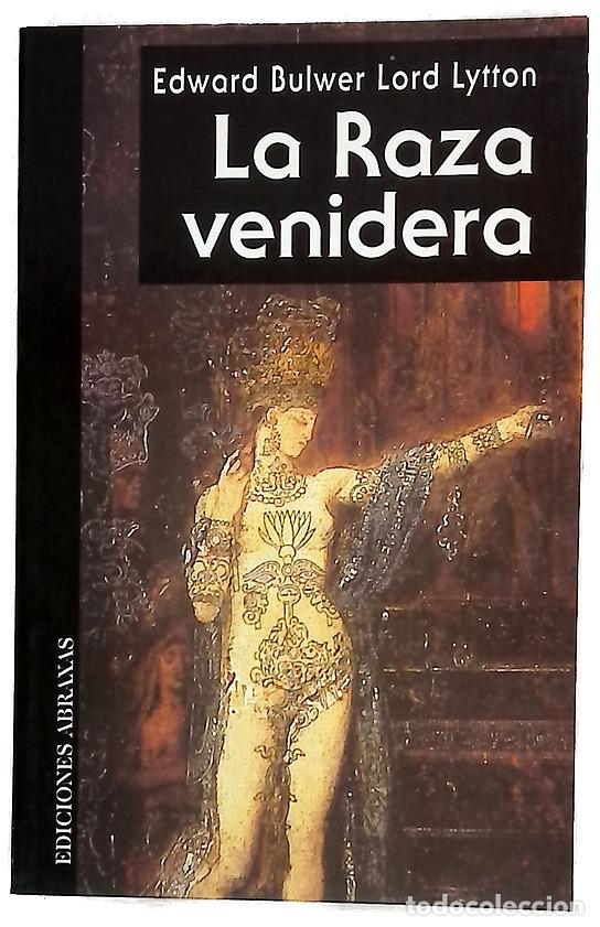 Libros: La raza venidera - Lytton, Edward Bulwer Lytton; Laurent, Alberto; S&aacute;nchez, Jorge A