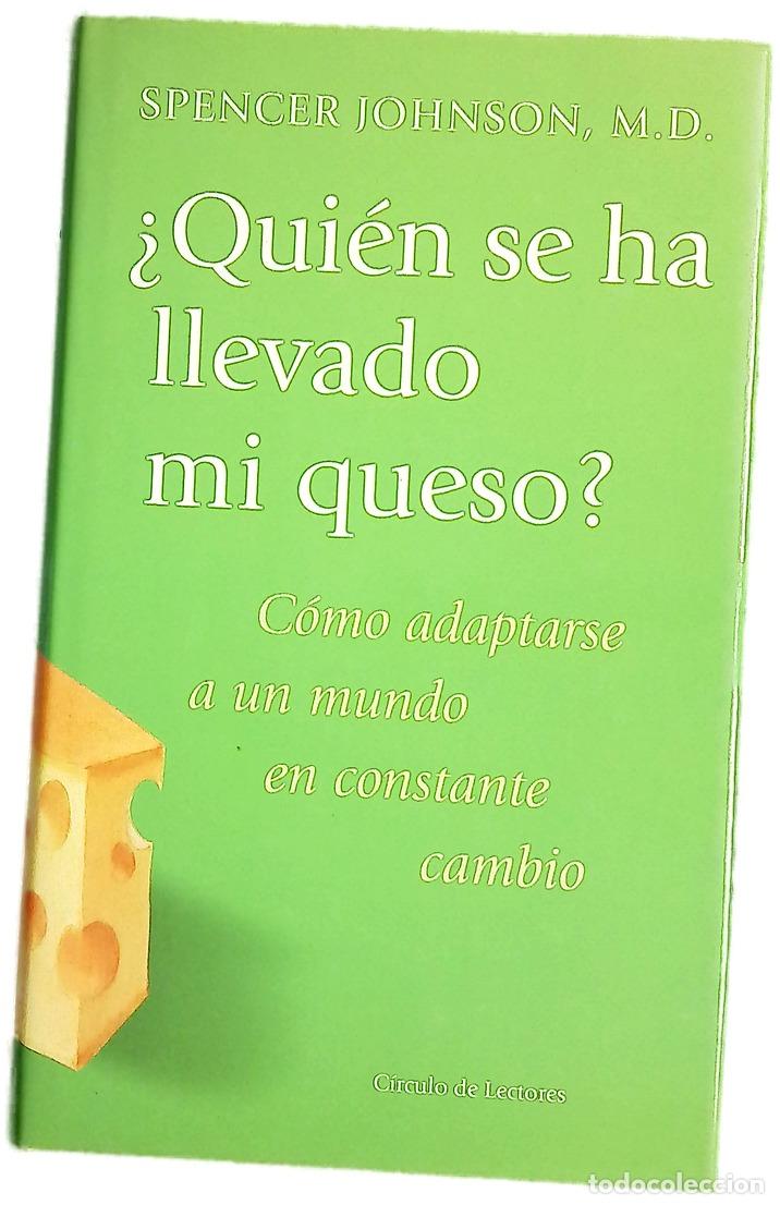 Libros: &iquest;Qui&eacute;n se ha llevado mi queso? una manera sorprendente de afrontar el cambio en el trabajo y en l...