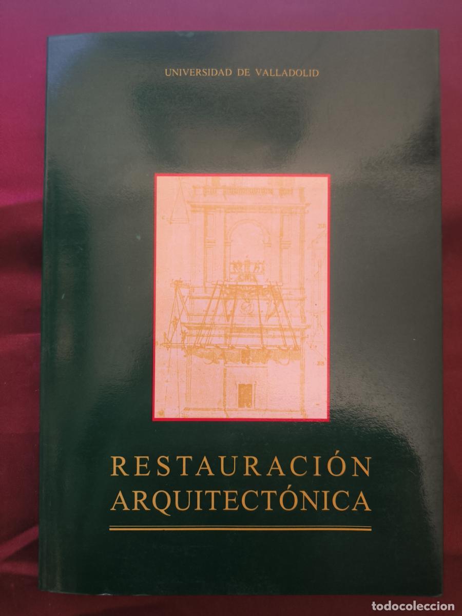 Libros: Restauraci&oacute;n arquitect&oacute;nica (Basado en los cursos de especializaci&oacute;n de la Universidad de Valladolid