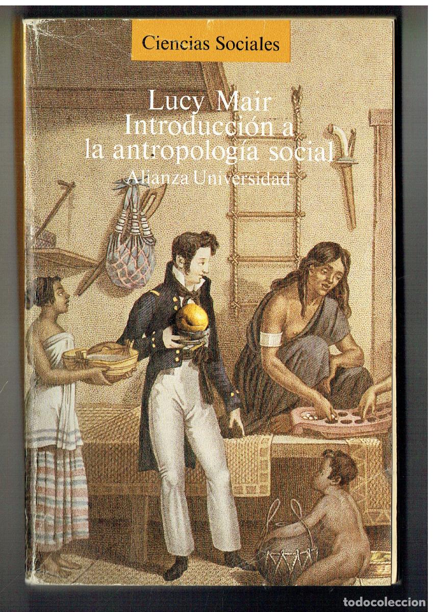 Libros: CIENCIAS SOCIALES. LUCY MAIR. INTRODUCCI&Oacute;N A LA ANTROPOLOGIA S. ALIANZA UNV.. 8&ordf; EDC. 1986(ST/PR4)