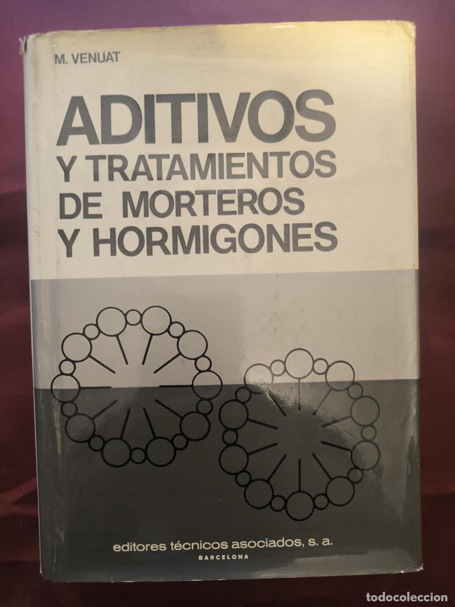 Libros: Aditivos y tratamientos de morteros y hormigones - Venuat, M.
