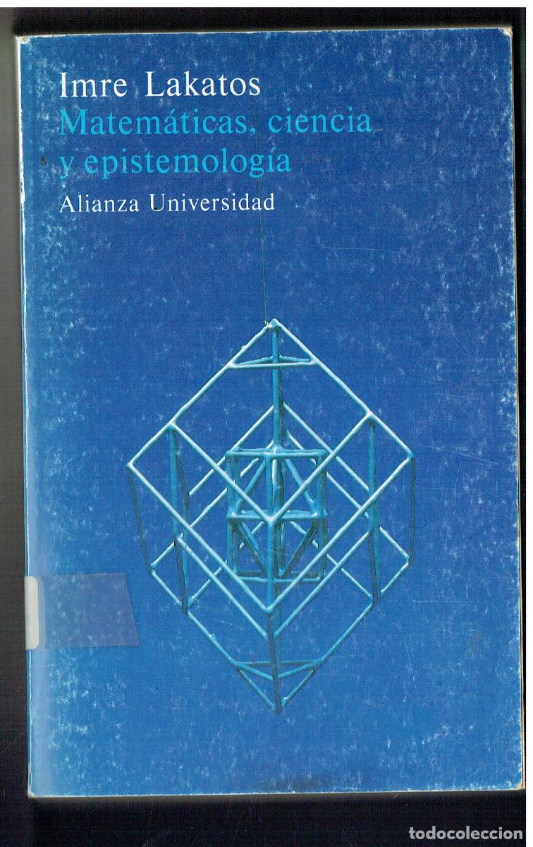Libros: IMRE LAKATOS. MATEM&Aacute;TICAS, CIENCIA Y APISTEMOLOG&Iacute;A. ALIANZA UNIVERSAL. 1987,(ST/PR4)