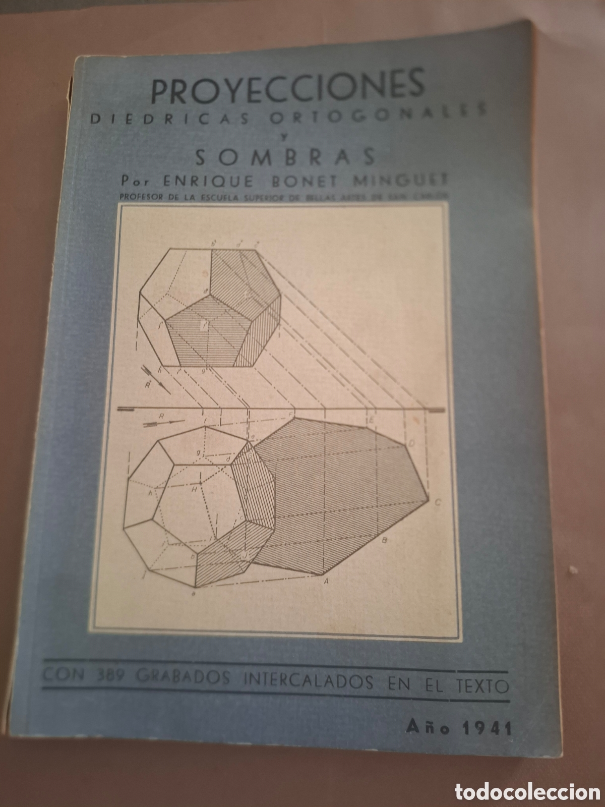 Libros: Proyecciones di&eacute;dricas ortogonales y sombras - Enrique Bonet - 1941- con muchos grabados