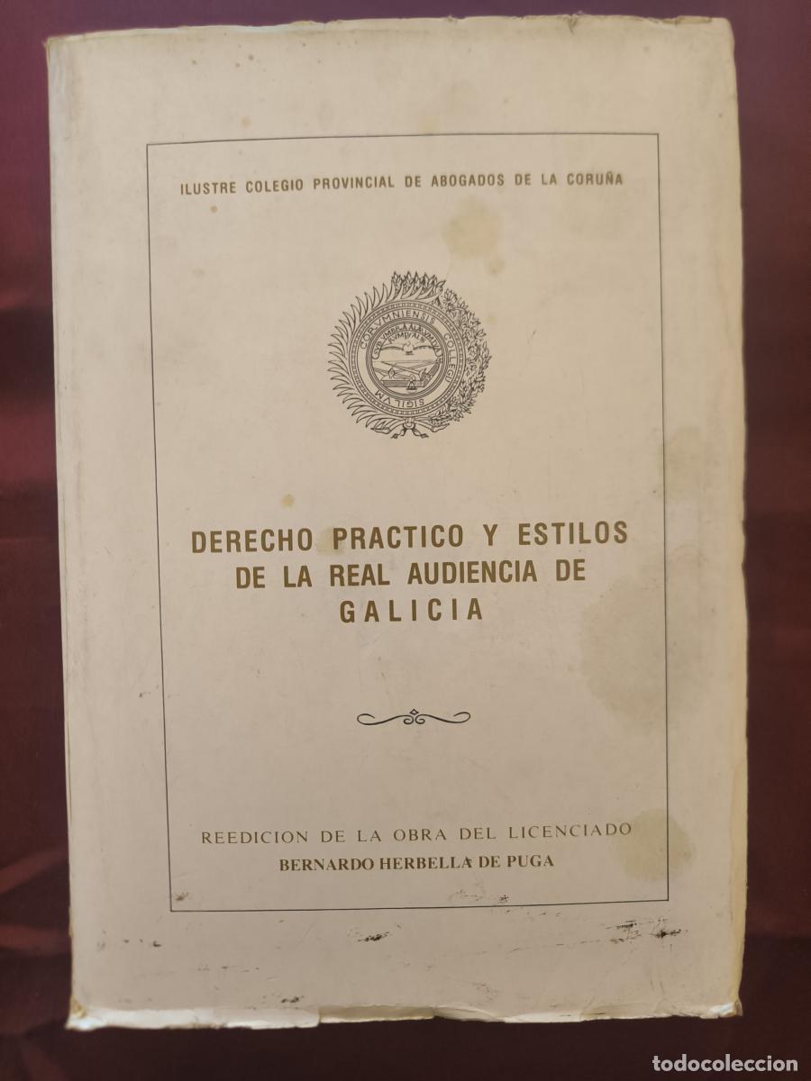 Libros: Derecho pr&aacute;ctico i estilos de la Real Audiencia de Galicia: ilustrado con las citas de los autores m
