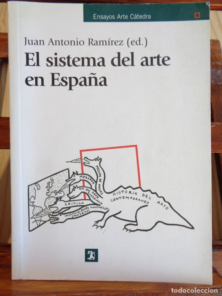 Libros: EL SISTEMA DEL ARTE EN ESPA&Ntilde;A - JUAN ANTONIO RAM&Iacute;REZ (Editor).