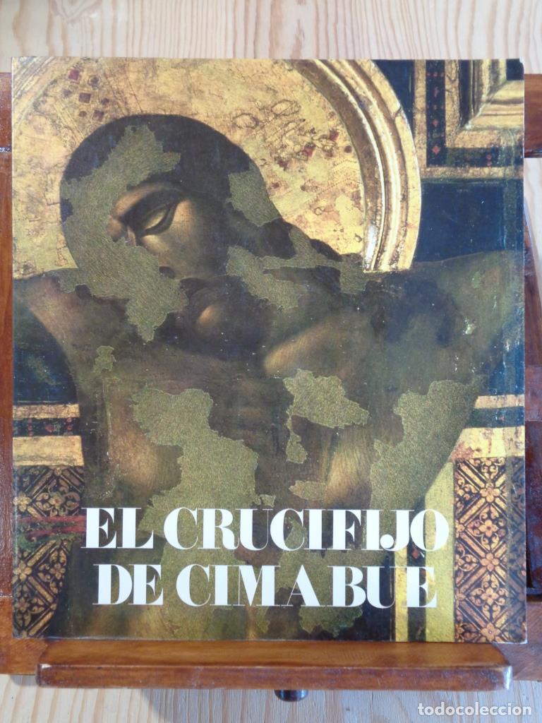 Libros: EL CRUCIFIJO DE CIMABUE - UMBERTO BALDINI / ORNELLA CASAZZA