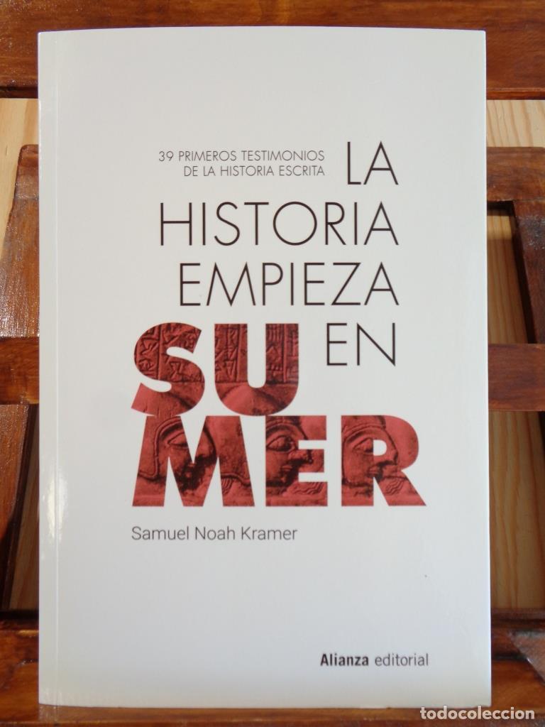 Libros: LA HISTORIA EMPIEZA EN SUMER. 39 primeros testimonios de la historia escrita. - SAMUEL NOAH KRAMER