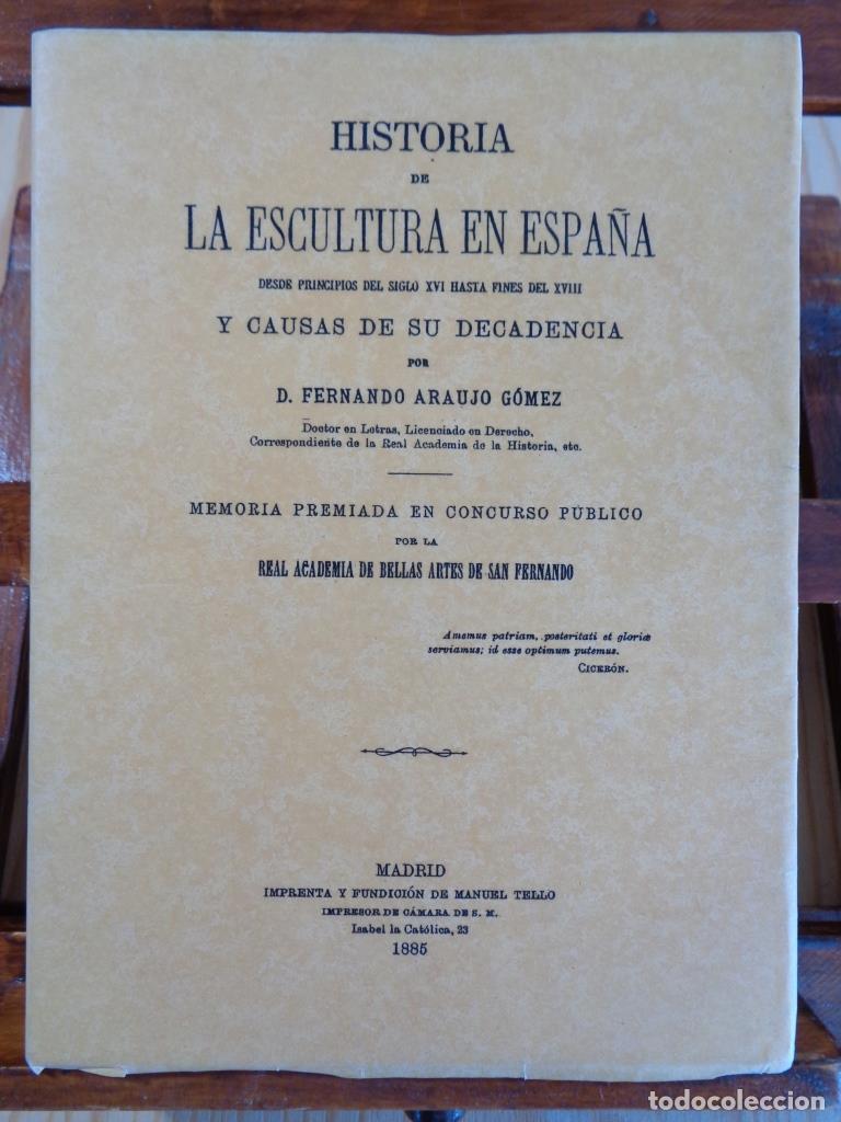 Libros: HISTORIA DE LA ESCULTURA EN ESPA&Ntilde;A desde principios del siglo XVI hasta fines del XVIII y causas de