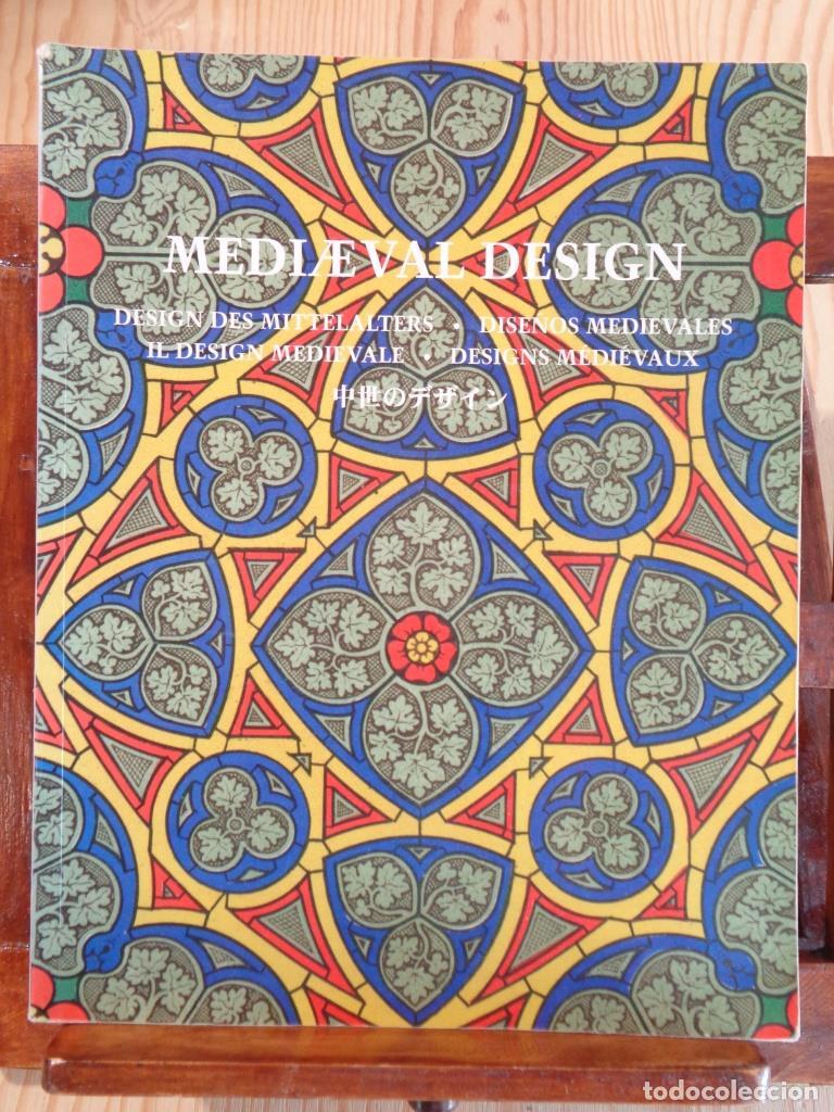 Libros: MEDIEVAL DESIGN. Design des mittelalters / Dise&ntilde;os medievales / Il design medievale / Designs m&eacute;di&eacute;v