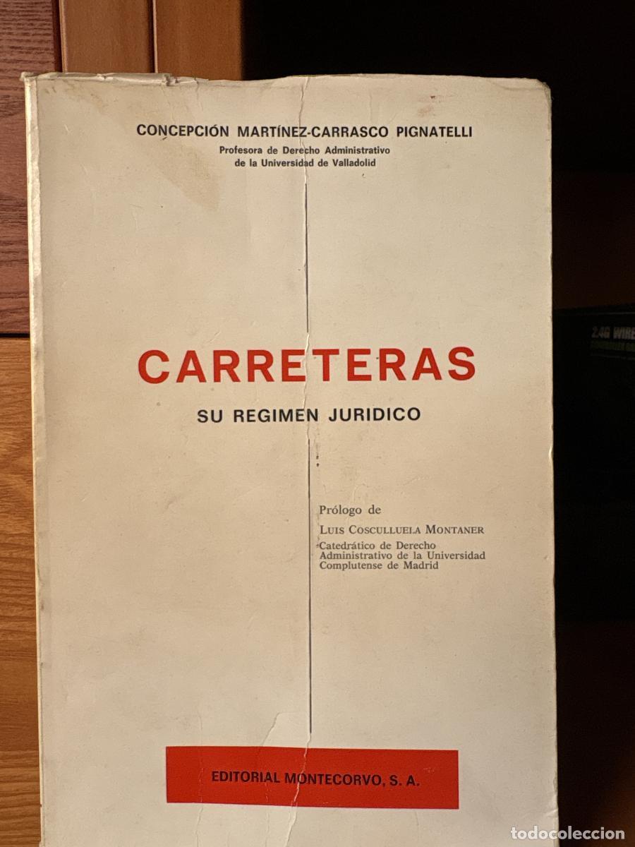 Libros: Carreteras. Su r&eacute;gimen jur&iacute;dico. - Concepci&oacute;n Mart&iacute;nez-Carrasco Pignatelli tdk439