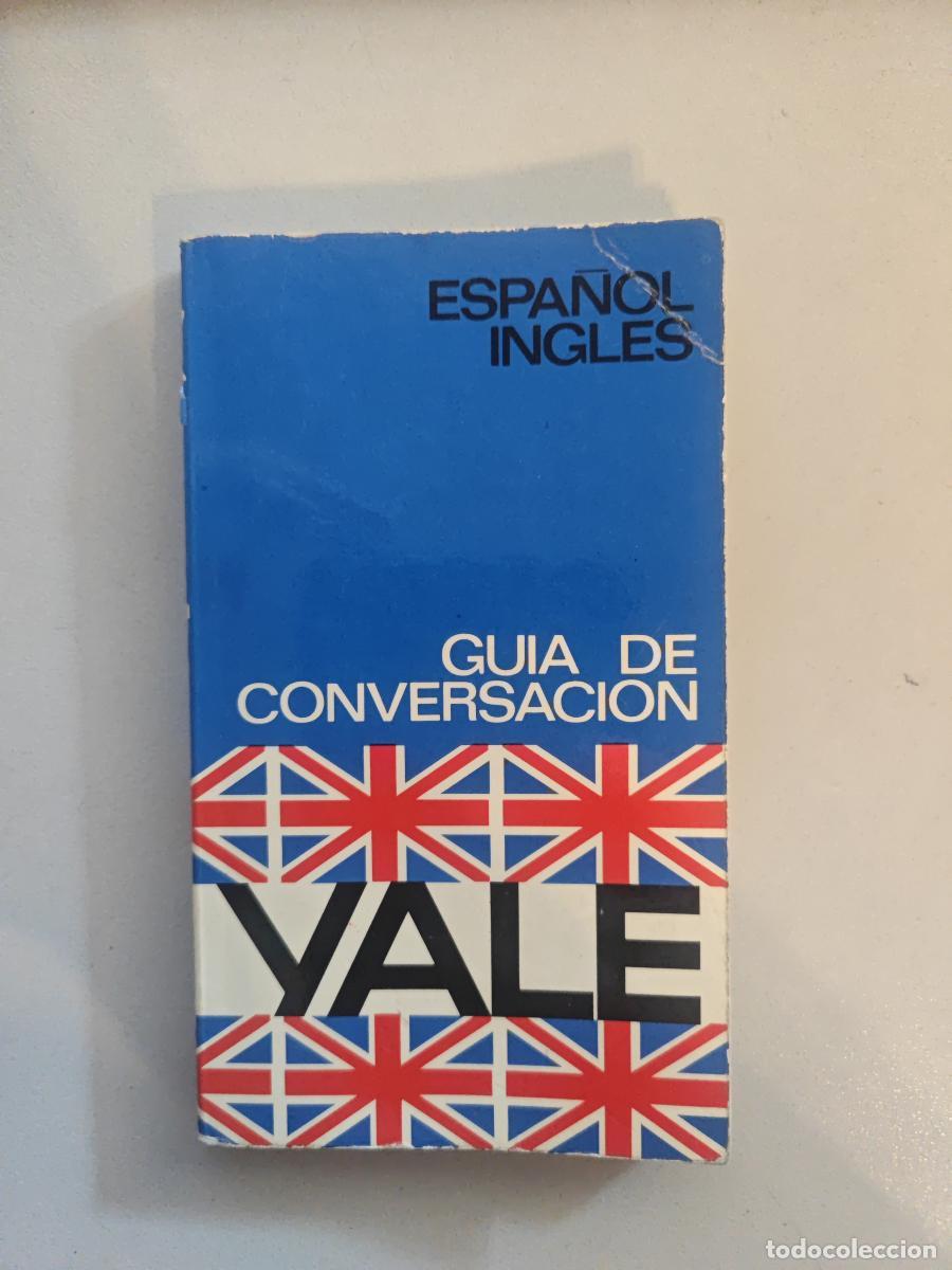 Livros em segunda m&atilde;o: Gu&iacute;as de conversaci&oacute;n ' Y A L E' Espa&ntilde;ol-Ingl&eacute;s English-Spanish. - TDK743-B