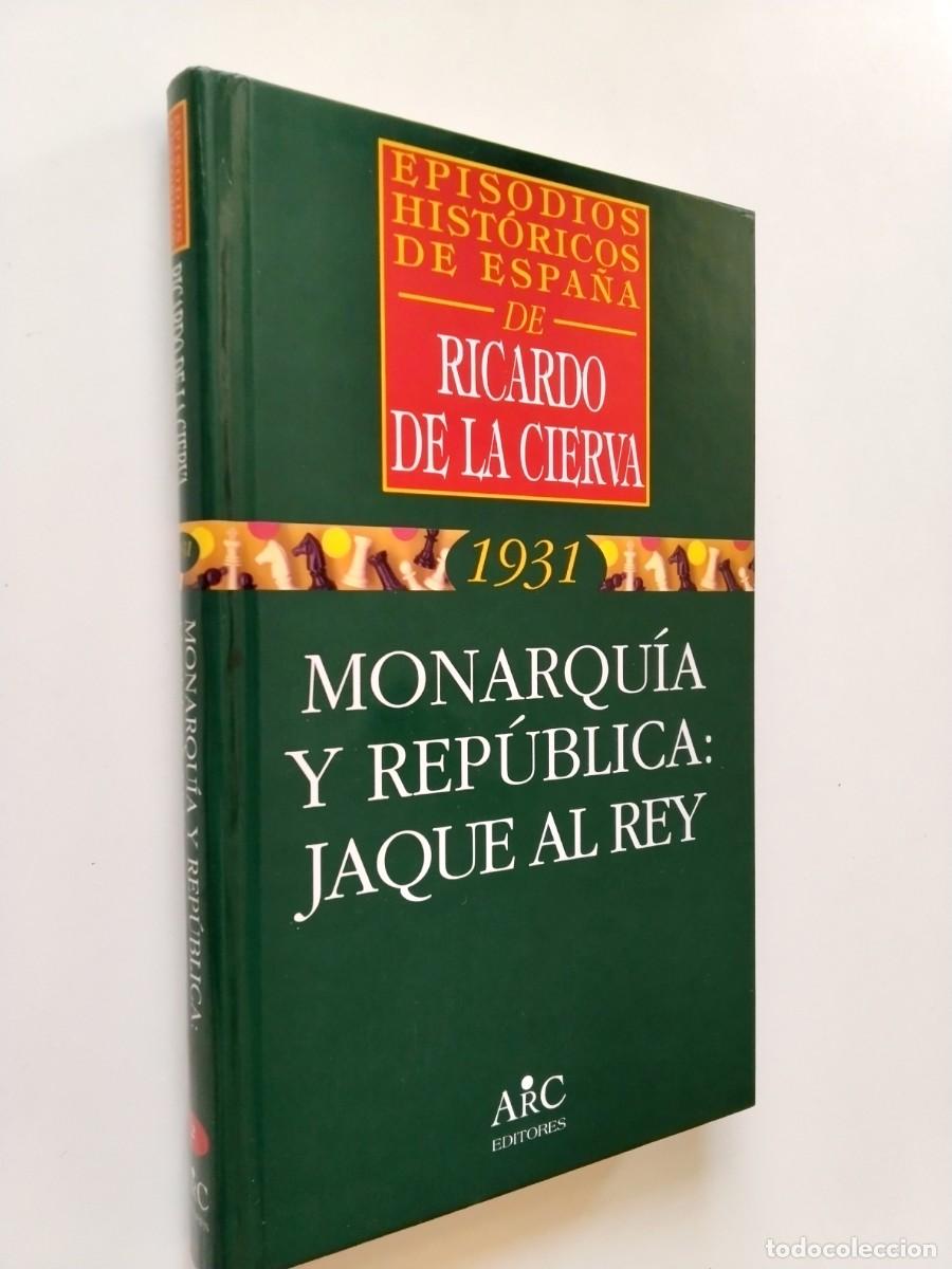 Livres: Ricardo de la Cierva - Monarqu&iacute;a y Rep&uacute;blica: Jaque al rey (Episodios hist&oacute;ricos de Espa&ntilde;a. 1931)