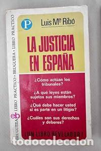 Libros: La Justicia en Espa&ntilde;a. - Luis Rib&oacute; Dur&aacute;n. TDK743-B
