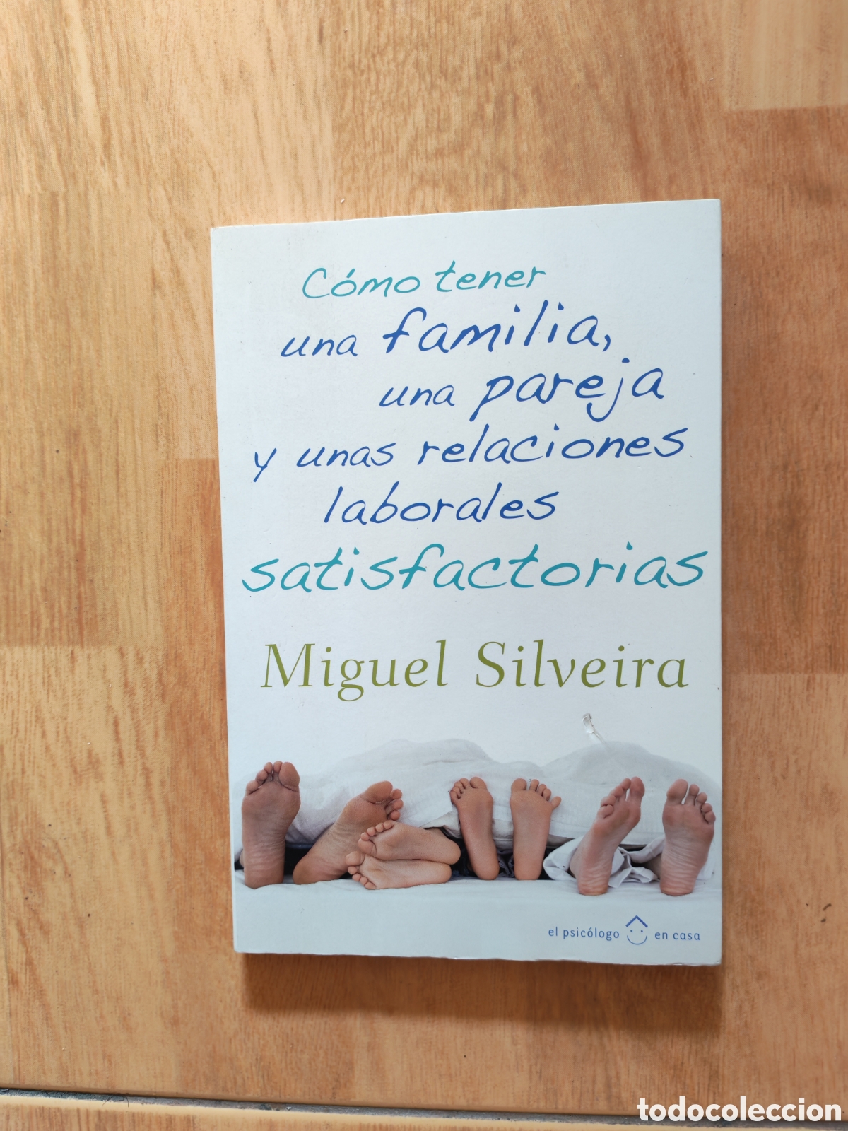 Libros: C&oacute;mo tener una familia, una pareja y unas relaciones laborales satisfactorias-Miguel silveira