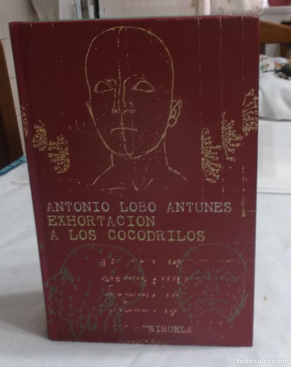 Libros: Exhortacion a los cocodrilos Antonio Lobo Antunez ediciones Siruela