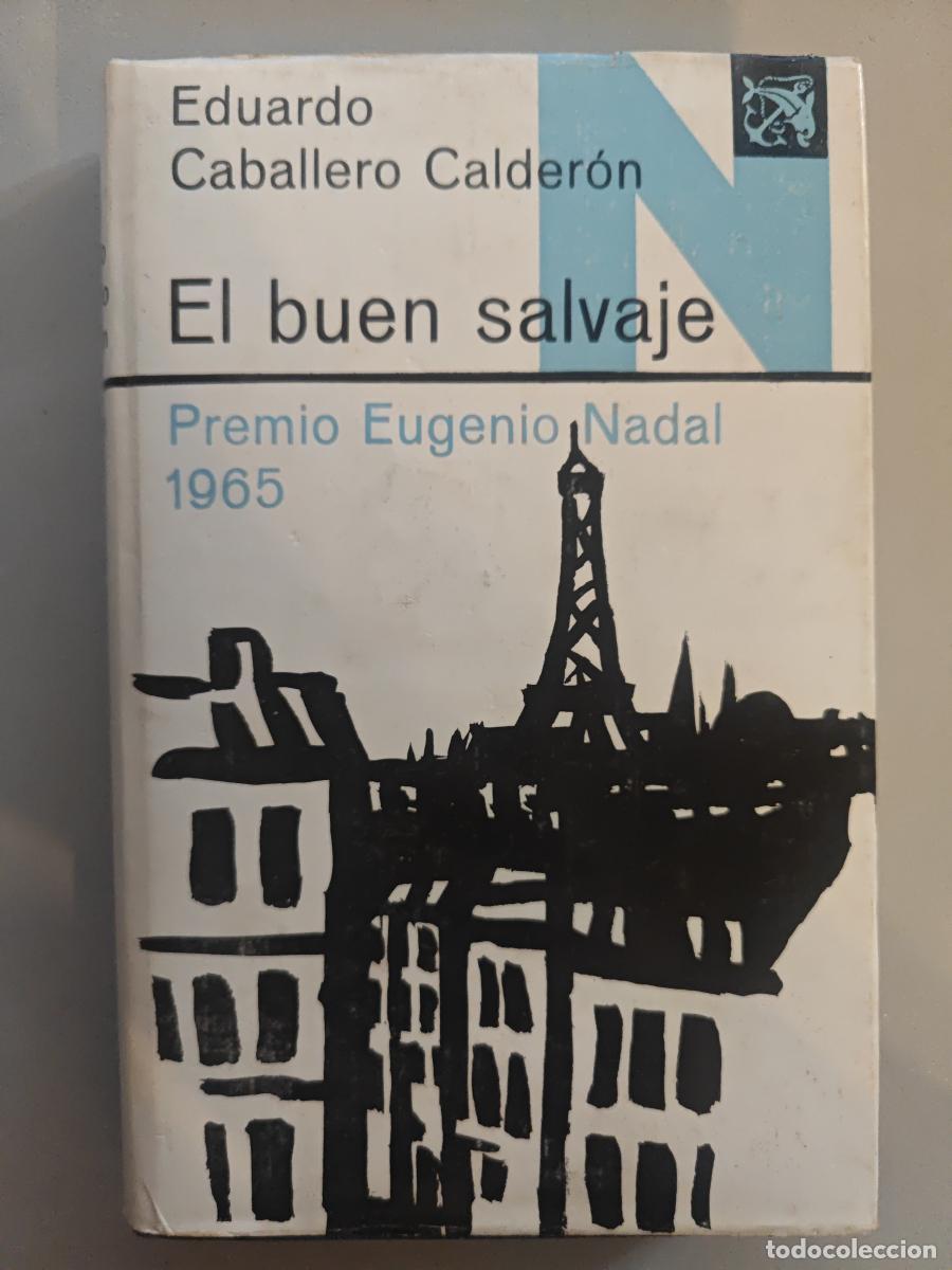 B&uuml;cher: El buen salvaje. * PREMIO NADAL 1965 *. - Eduardo Caballero Calder&oacute;n. TDK743-B