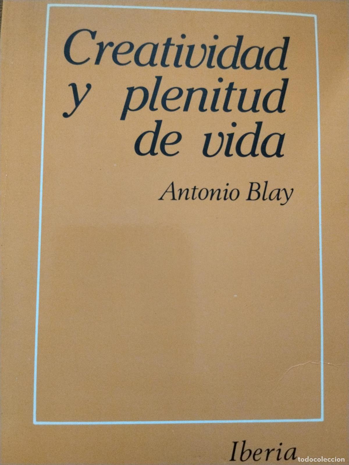 Libros: Creatividad y plenitud de vida - Antonio Blay Fontcuberta