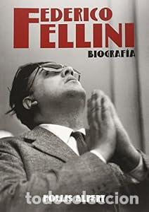 Libros: Federico Fellini. Biograf&iacute;a. - Hollis Alpert. TDK748