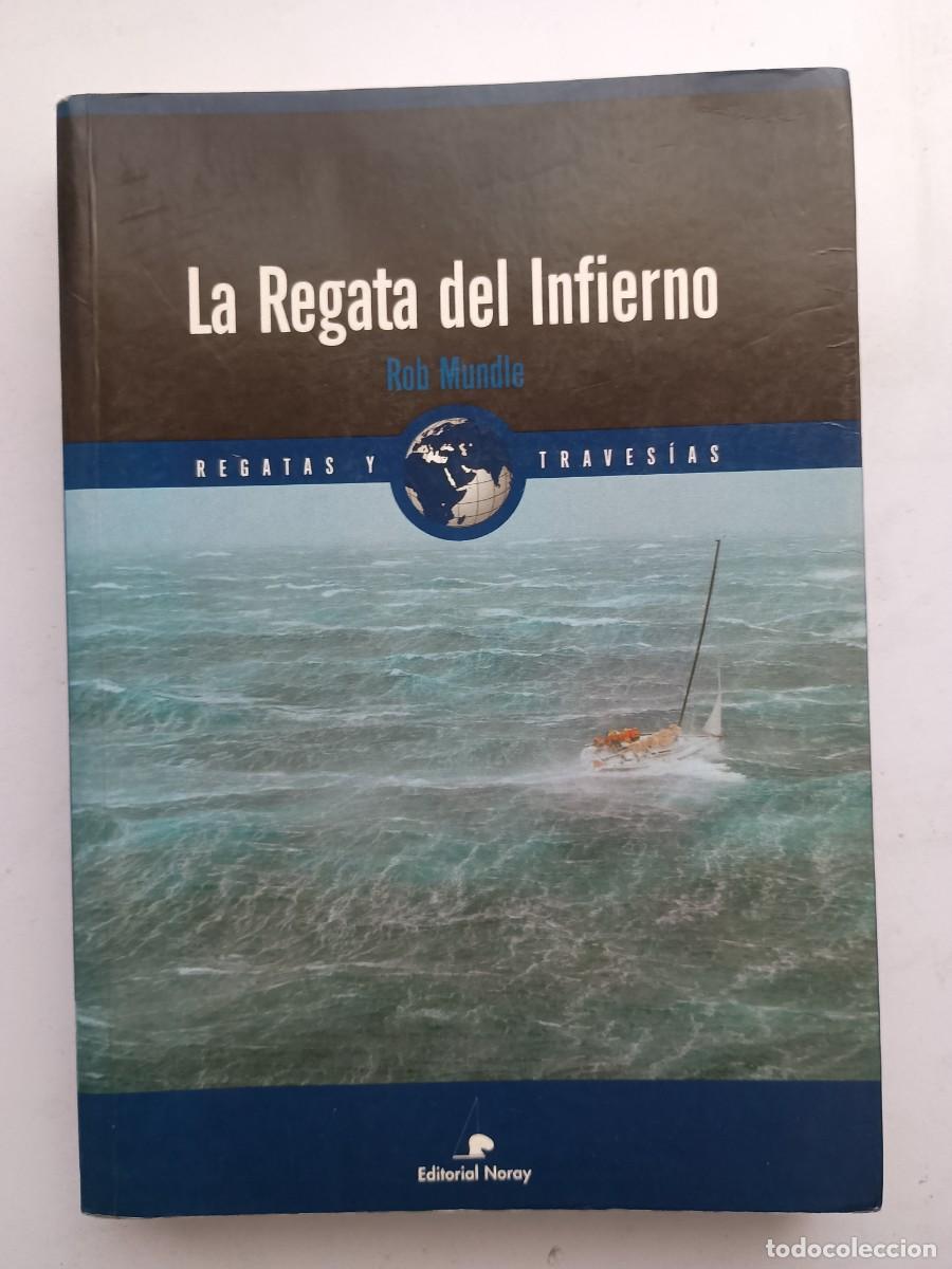 Livres: LA REGATA DEL INFIERNO - LA 54&ordf; REGATA SIDNEY-HOBART - ROB MUNDLE - NORAY 2002