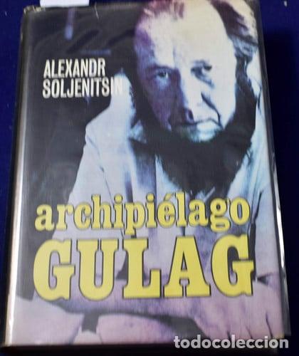 Libros: Archipi&eacute;lago Gulag, 1918-1956 Ensayo de investigaci&oacute;n literaria, I-II - Aleksandr Isaevich Solzhenit