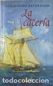 Libros: La cacer&iacute;a. - Alejandro Paternain Carozo. TDK859