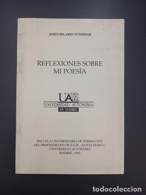 Livres: (Dedicado por el autor) Reflexiones sobre mi poes&iacute;a,- Hilario Tundidor, Jes&uacute;s. - Hilario Tundidor, J