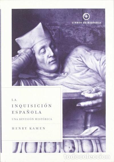 books: La Inquisici&oacute;n Espa&ntilde;ola: Una revisi&oacute;n hist&oacute;rica- 9788484326700