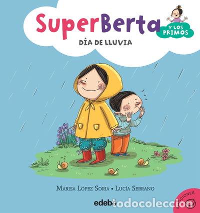 Libros: SuperBerta y los primos: D&iacute;a de lluvia- 9788468315898