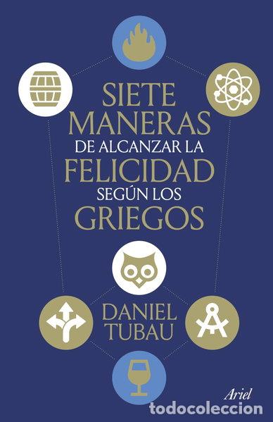 Libros: Siete maneras de alcanzar la felicidad seg&uacute;n los griegos- 9788434439009