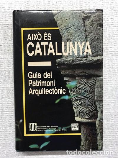 B&uuml;cher: Aix&ograve; &eacute;s Catalunya. Guia del Patrimoni Arquitect&ograve;nic- 9788401373121
