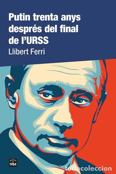 B&uuml;cher: Putin trenta anys despr&eacute;s del final de l'URSS- 9788418858000