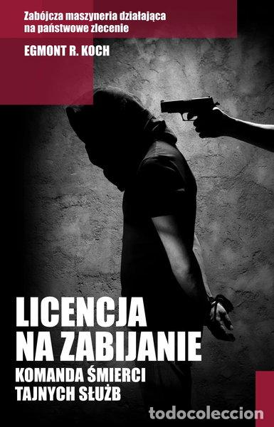 Libri di seconda mano: Licencja na zabijanie: Komanda śmierci tajnych służb- 9788375549447