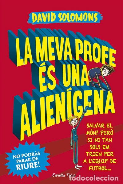 Livres: La meva profe &eacute;s una alien&iacute;gena- 9788491374794