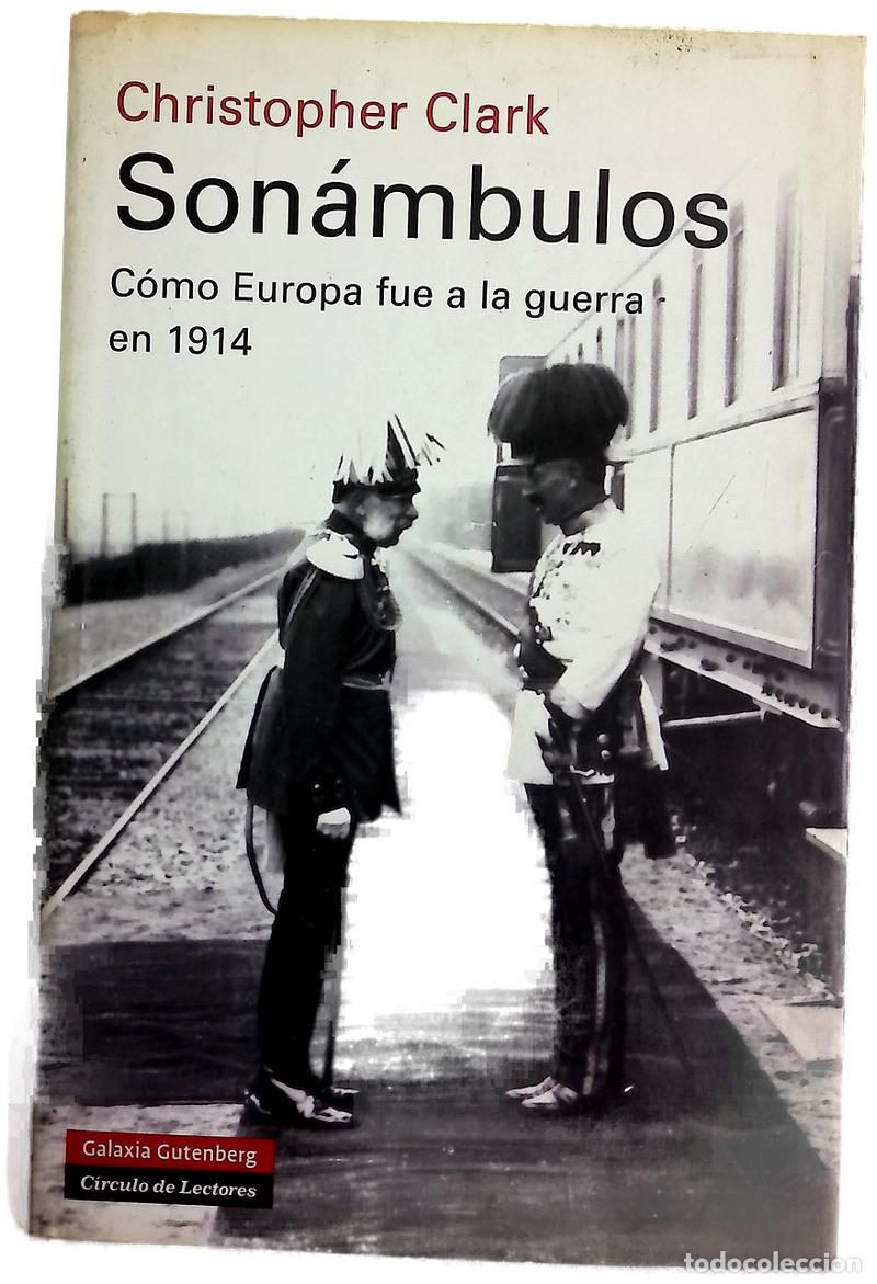 Libros: Son&aacute;mbulos : c&oacute;mo Europa fue a la guerra en 1914