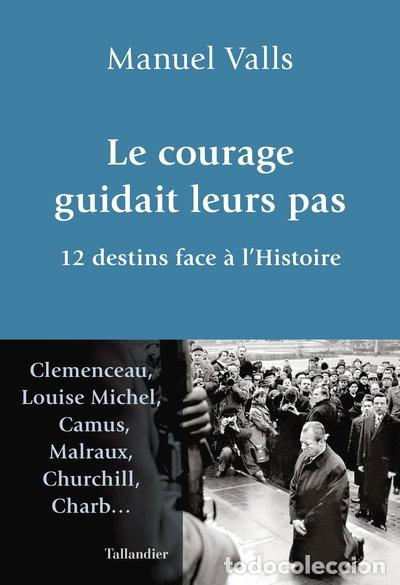 Livres: Le courage guidait leurs pas: 12 destins face &agrave; l'Histoire- 9791021051621