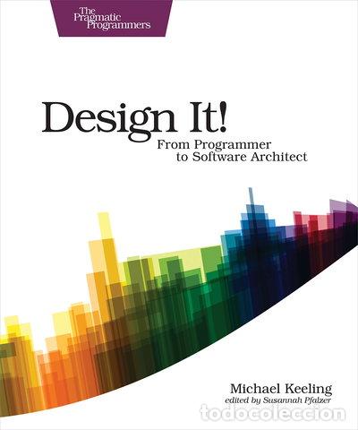 Livres: Design It!: From Programmer to Software Architect- 9781680502091